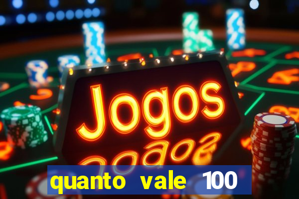 quanto vale 100 pesos em real